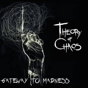 Theory Of Chaos - Gateway To Madness (2015)