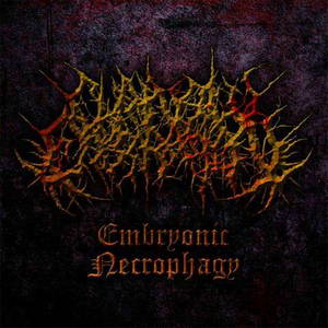 Chainsaw Castration - Embryonic Necrophagy (2015)