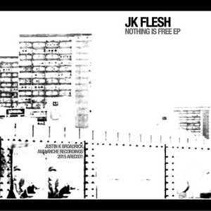 JK Flesh - Nothing Is Free (2015)