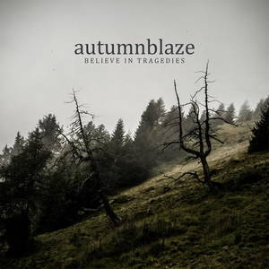 Autumnblaze - Believe In Tragedies (2016)