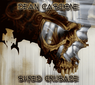 Dean Cascione - Shred Crusade (2015)