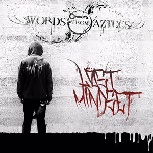 Words From Aztecs - Lost Mindset (2015)