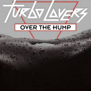 Turbo Lovers - Over The Hump (2015)