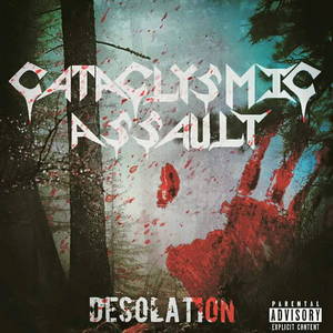 Cataclysmic Assault - Desolation (2015)