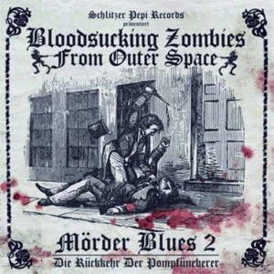 Bloodsucking Zombies From Outer Space - Mörder Blues 2 - Die Rückkehr Der Pompfüneberer (2015)