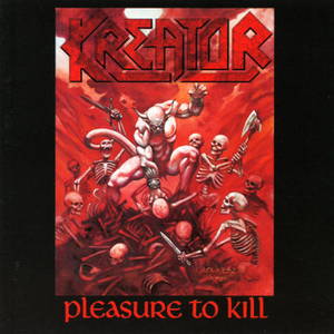 Kreator - Pleasure to Kill (1986)