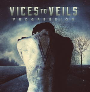 Vices To Veils - Progression (2015)