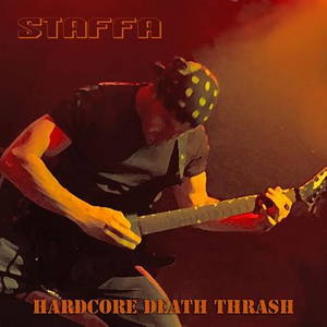 Staffa - Hardcore Death Thrash (2015)