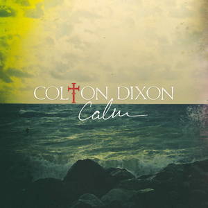 Colton Dixon - Calm (2015)