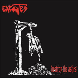 Executed - Destroy The Ashes (2015)