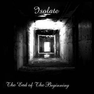 Isolate - The End Of The Beginning (2015)