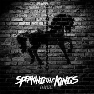 Speaking The Kings - Carousel (2015)