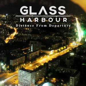 Glass Harbour - Distance From Departure (2015)