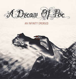 A Dream Of Poe - An Infinity Emerged (2015)