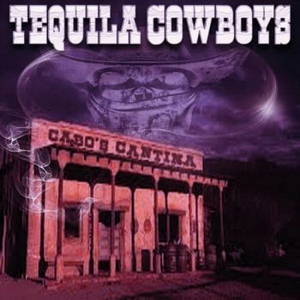 The Tequila Cowboys - Cabo's Cantina (2015)