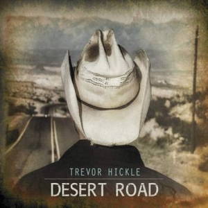 Trevor Hickle - Desert Road (2015)