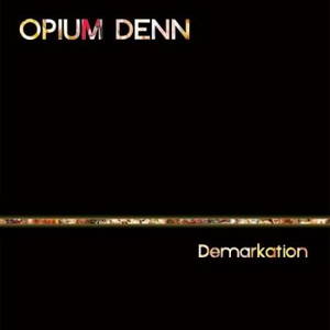 Opium Denn - Demarkation (2015)