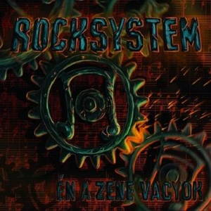 Rocksystem - Én A Zene Vagyok (2015)