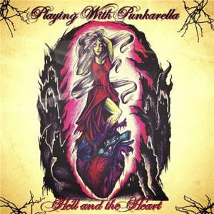 Playing With Punkarella - Hell And The Heart (2015)
