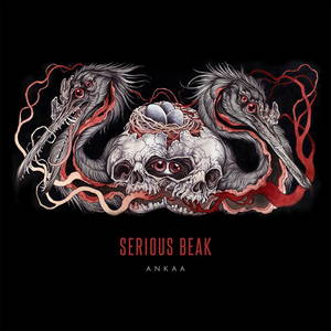 Serious Beak - Ankaa (2015)