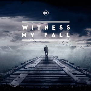 Witness My Fall - Rise (2015)