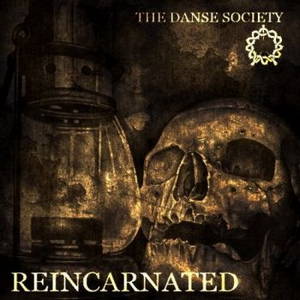The Danse Society - Reincarnated (2015)