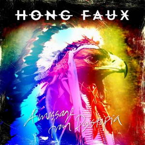 Hong Faux - A Message From Dystopia (2015)