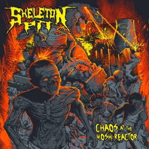 Skeleton Pit - Chaos at the Mosh-Reactor (2015)