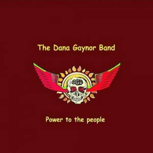 The Dana Gaynor Band - Power To The People (2015)