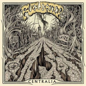 Fuel Eater - Centralia (2015)