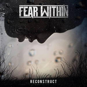 Fear Within - Reconstruct (EP) (2015)