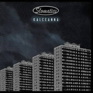 Slomatics - Kalceanna (2015)