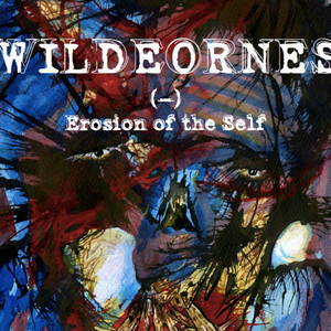 Wildeornes - () Erosion Of The Self (2015)