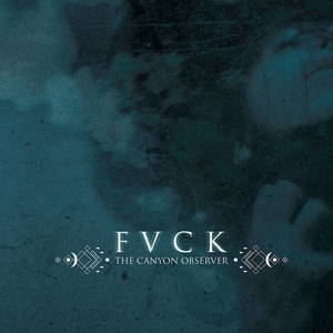 The Canyon Observer - FVCK (2015)