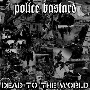 Police Bastard - Dead to the World (2015)