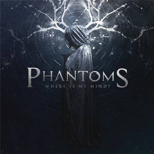 Phantoms - Where Is My Mind (EP) (2015)