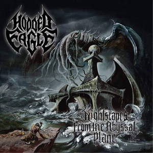 Hooded Eagle - Nightscapes From The Abyssal Plane (2015)