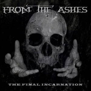 From The Ashes - The Final Incarnation (2015)