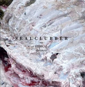 Sealclubber - Stoical (2016)