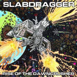 Slabdragger - Rise of the Dawncrusher (2016)