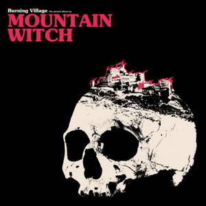 Mountain Witch - Burning Village (2016)