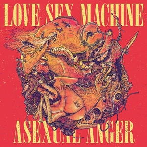 Love Sex Machine - Asexual Anger (2016)