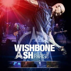 Wishbone Ash - Live In Paris (2016)