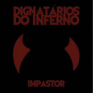 Dignatários Do Inferno - Impastor (2016)