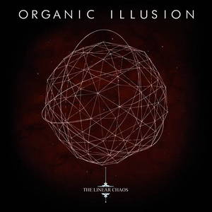 Organic Illusion - The Linear Chaos (2016)