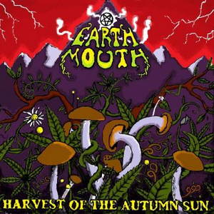 Earthmouth - Harvest of the Autumn Sun (2016)