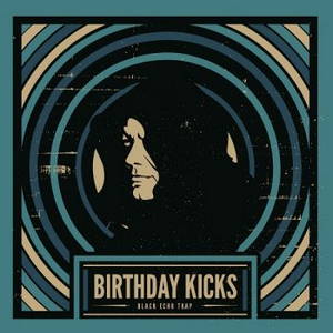 Birthday Kicks - Black Echo Trap (2016)