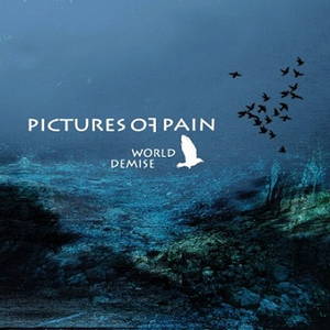 Pictures of Pain - World Demise (2016)