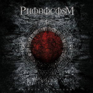 Phobocosm - Bringer Of Drought (2016)