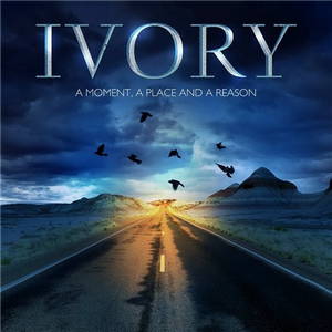 Ivory - A Moment, A Place And A Reason (2016)